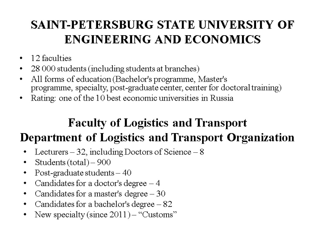 Faculty of Logistics and Transport Department of Logistics and Transport Organization 12 faculties 28